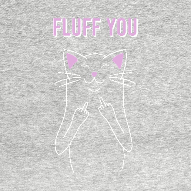 Fluff You by ChicGraphix